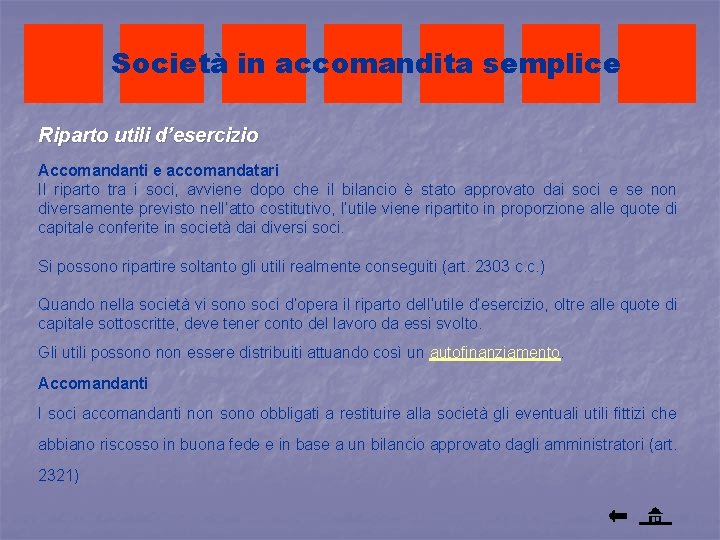 Società in accomandita semplice Riparto utili d’esercizio Accomandanti e accomandatari Il riparto tra i