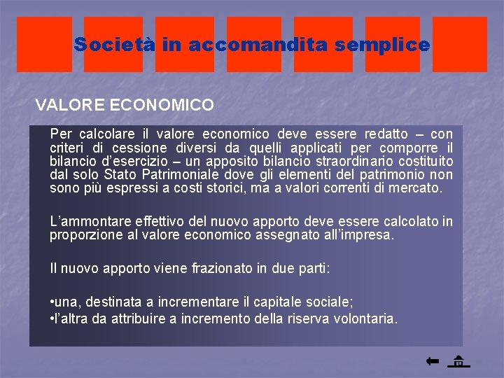 Società in accomandita semplice VALORE ECONOMICO Per calcolare il valore economico deve essere redatto