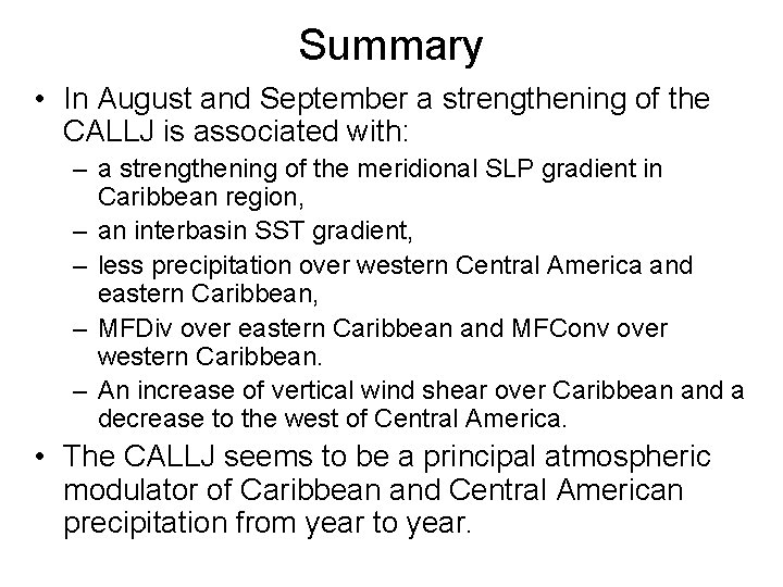 Summary • In August and September a strengthening of the CALLJ is associated with: