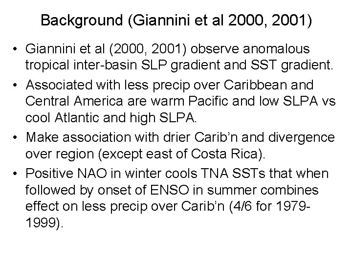 Background (Giannini et al 2000, 2001) • Giannini et al (2000, 2001) observe anomalous