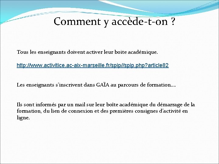 Comment y accède-t-on ? Tous les enseignants doivent activer leur boite académique. http: //www.