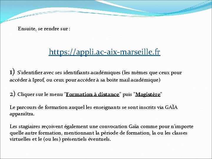 Ensuite, se rendre sur : https: //appli. ac-aix-marseille. fr 1) S’identifier avec ses identifiants