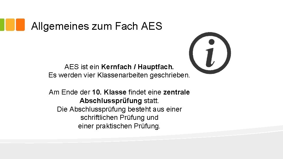Allgemeines zum Fach AES ist ein Kernfach / Hauptfach. Es werden vier Klassenarbeiten geschrieben.
