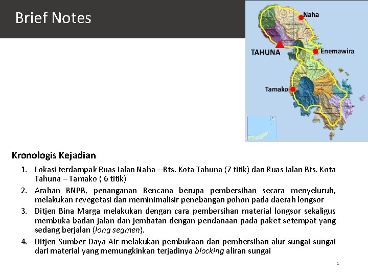 Brief Notes Kronologis Kejadian 1. Lokasi terdampak Ruas Jalan Naha – Bts. Kota Tahuna
