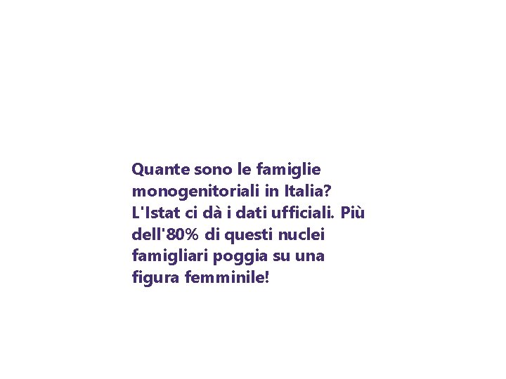 Quante sono le famiglie monogenitoriali in Italia? L'Istat ci dà i dati ufficiali. Più