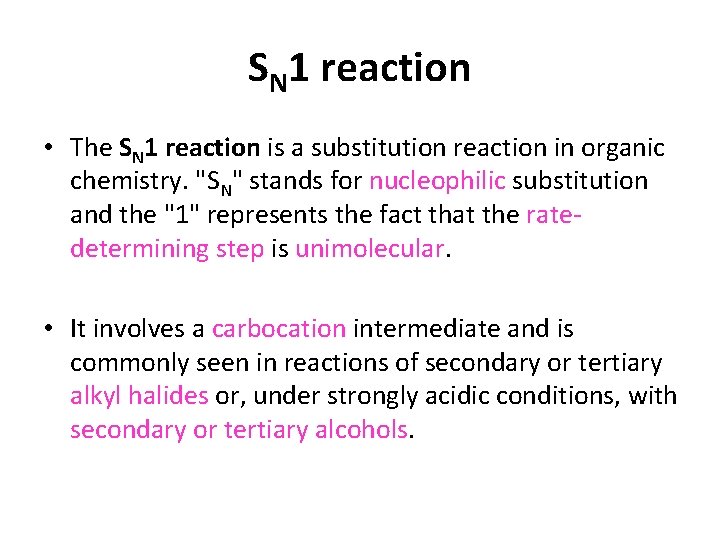 SN 1 reaction • The SN 1 reaction is a substitution reaction in organic