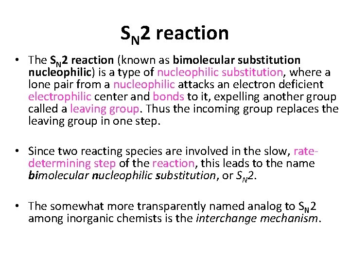 SN 2 reaction • The SN 2 reaction (known as bimolecular substitution nucleophilic) is