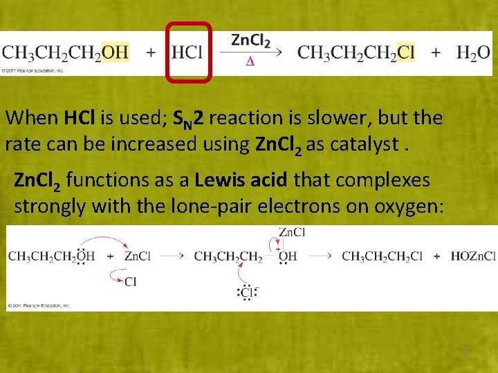 When HCl is used; SN 2 reaction is slower, but the rate can be