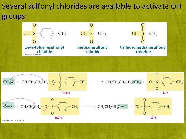 Several sulfonyl chlorides are available to activate OH groups: 