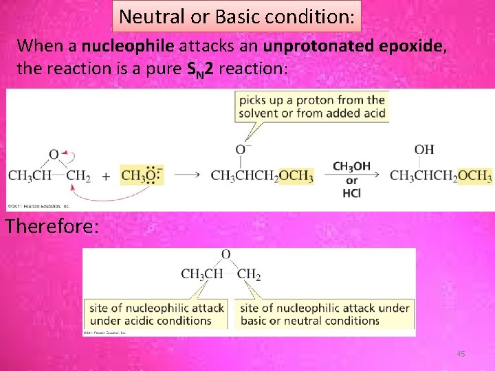 Neutral or Basic condition: When a nucleophile attacks an unprotonated epoxide, the reaction is