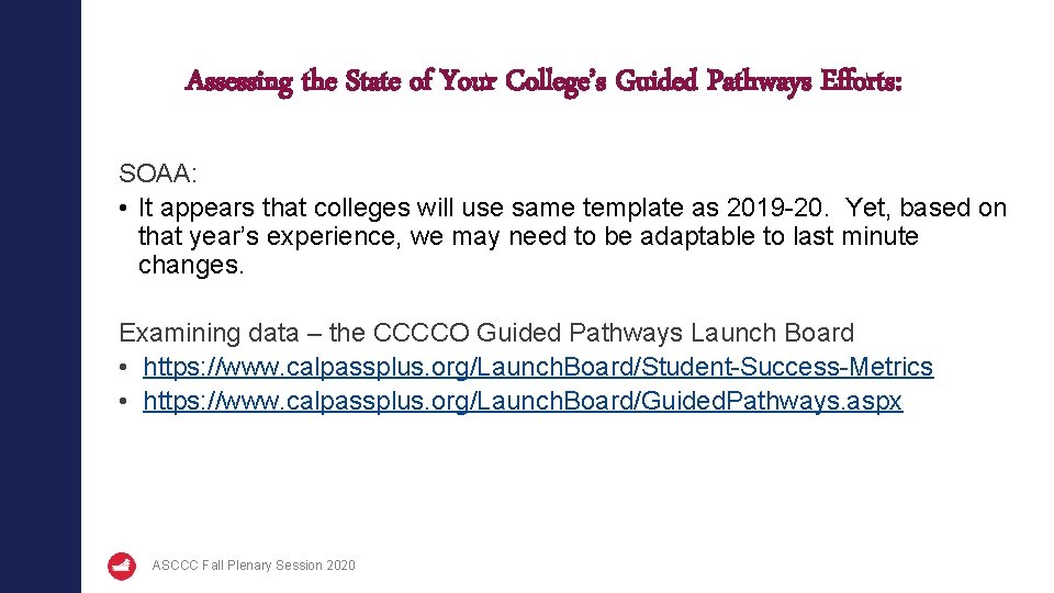 Assessing the State of Your College’s Guided Pathways Efforts: SOAA: • It appears that