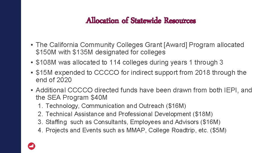 Allocation of Statewide Resources • The California Community Colleges Grant [Award] Program allocated $150