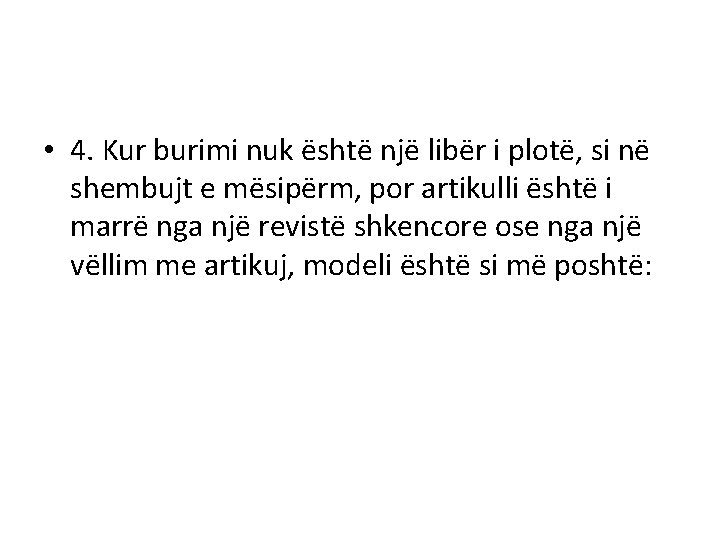  • 4. Kur burimi nuk është një libër i plotë, si në shembujt