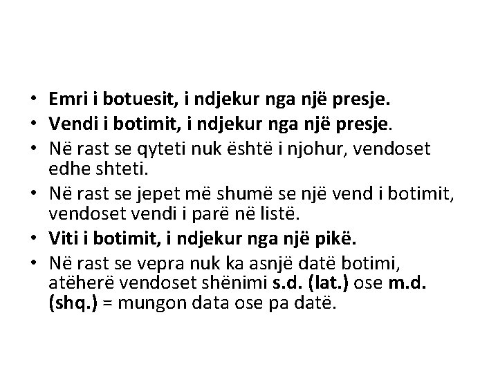  • Emri i botuesit, i ndjekur nga një presje. • Vendi i botimit,