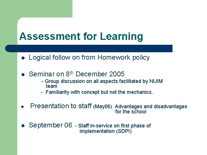 Assessment for Learning l Logical follow on from Homework policy l Seminar on 8