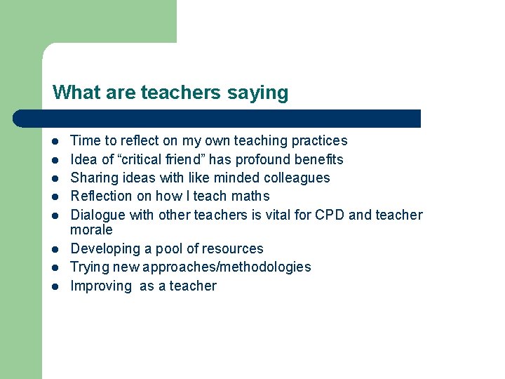 What are teachers saying l l l l Time to reflect on my own