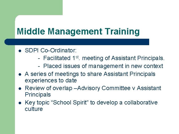 Middle Management Training l l SDPI Co-Ordinator: - Facilitated 1 st. meeting of Assistant