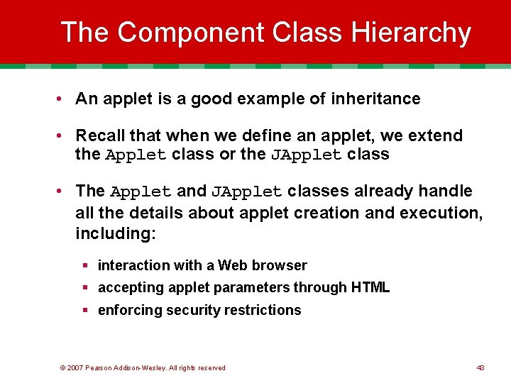 The Component Class Hierarchy • An applet is a good example of inheritance •