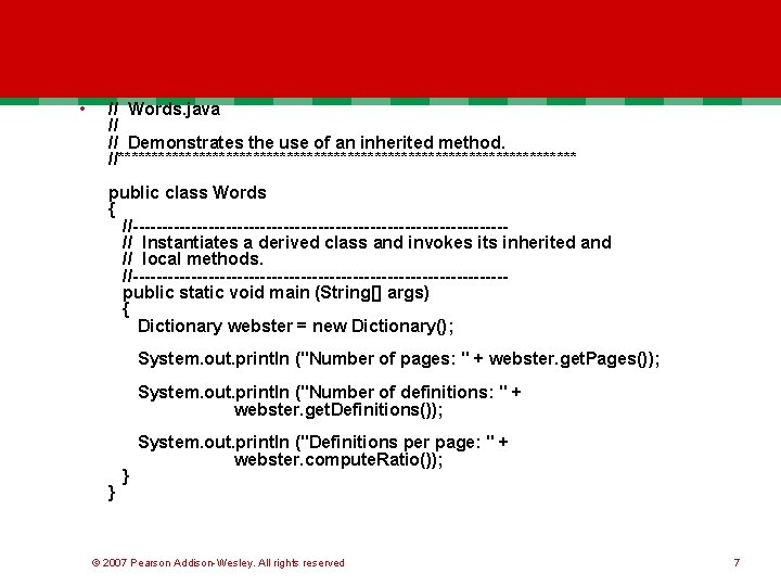  • // Words. java // // Demonstrates the use of an inherited method.