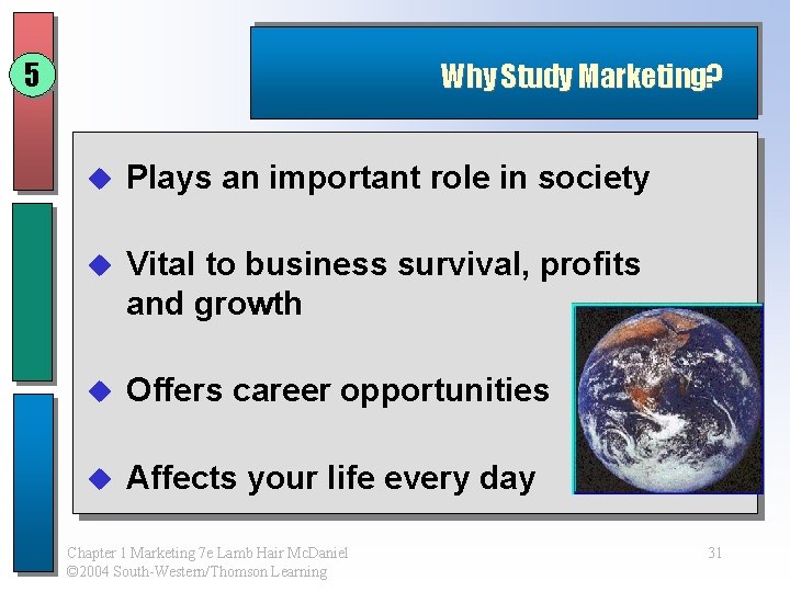 5 Why Study Marketing? u Plays an important role in society u Vital to