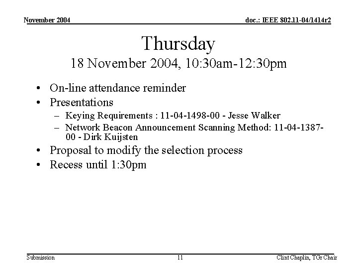 November 2004 doc. : IEEE 802. 11 -04/1414 r 2 Thursday 18 November 2004,