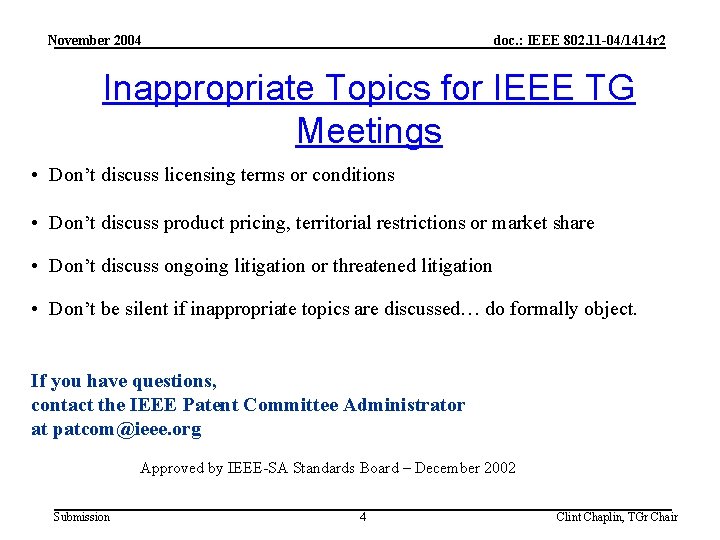 November 2004 doc. : IEEE 802. 11 -04/1414 r 2 Inappropriate Topics for IEEE