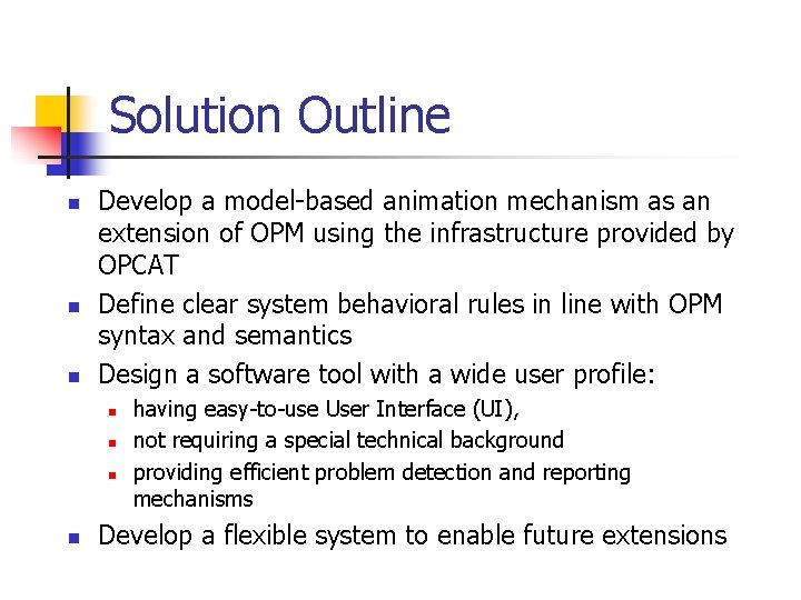 Solution Outline n n n Develop a model-based animation mechanism as an extension of Solution Outline n n n Develop a model-based animation mechanism as an extension of