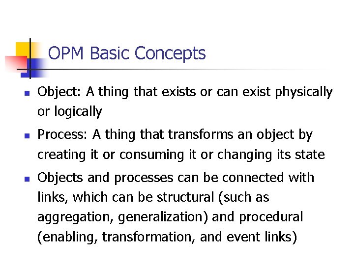 OPM Basic Concepts n n n Object: A thing that exists or can exist OPM Basic Concepts n n n Object: A thing that exists or can exist