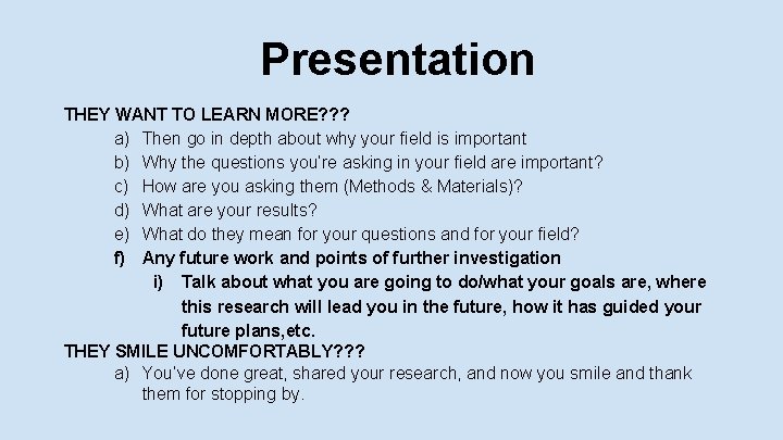 Presentation THEY WANT TO LEARN MORE? ? ? a) Then go in depth about