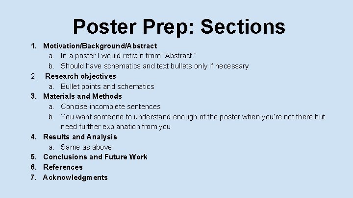 Poster Prep: Sections 1. Motivation/Background/Abstract a. In a poster I would refrain from “Abstract.