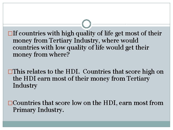 �If countries with high quality of life get most of their money from Tertiary