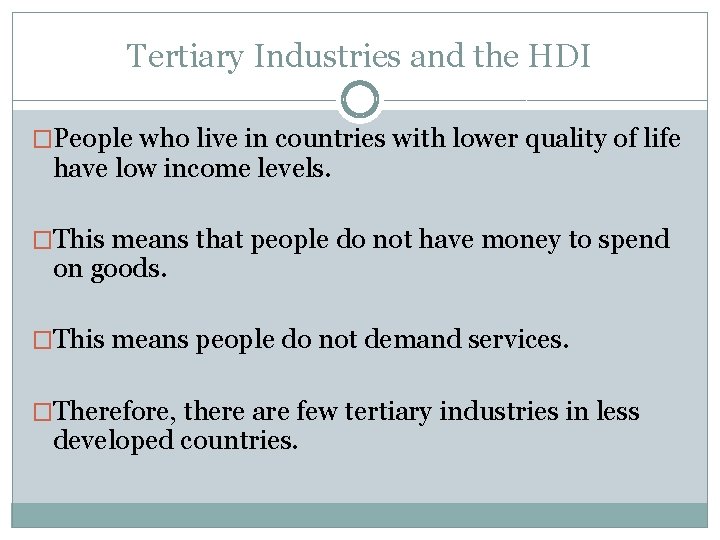 Tertiary Industries and the HDI �People who live in countries with lower quality of