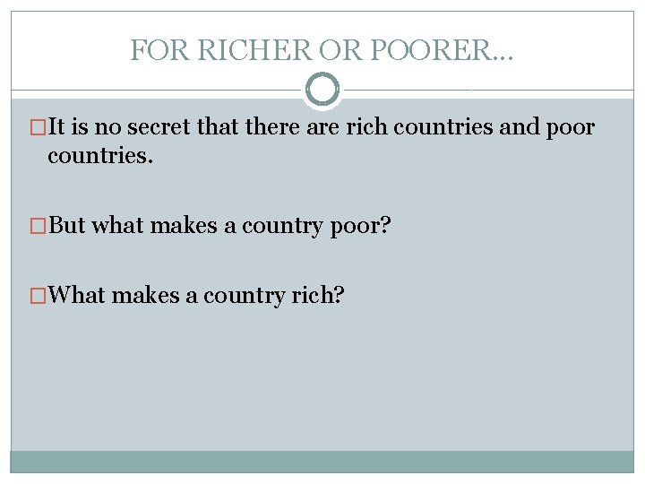 FOR RICHER OR POORER. . . �It is no secret that there are rich