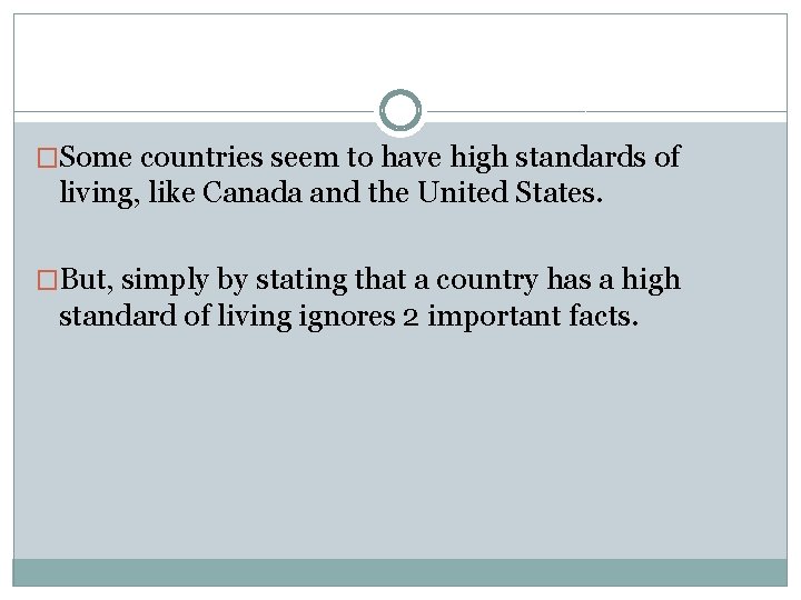 �Some countries seem to have high standards of living, like Canada and the United