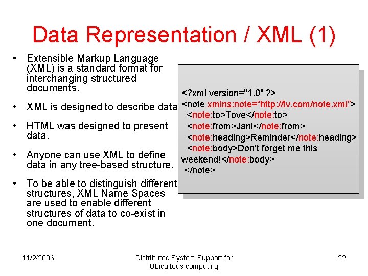 Data Representation / XML (1) • Extensible Markup Language (XML) is a standard format Data Representation / XML (1) • Extensible Markup Language (XML) is a standard format