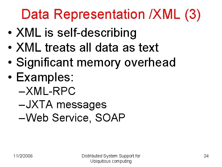 Data Representation /XML (3) • • XML is self-describing XML treats all data as Data Representation /XML (3) • • XML is self-describing XML treats all data as