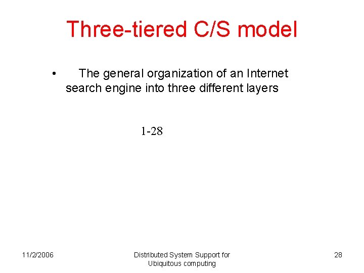 Three-tiered C/S model • The general organization of an Internet search engine into three Three-tiered C/S model • The general organization of an Internet search engine into three