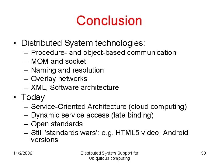 Conclusion • Distributed System technologies: – – – Procedure- and object-based communication MOM and Conclusion • Distributed System technologies: – – – Procedure- and object-based communication MOM and