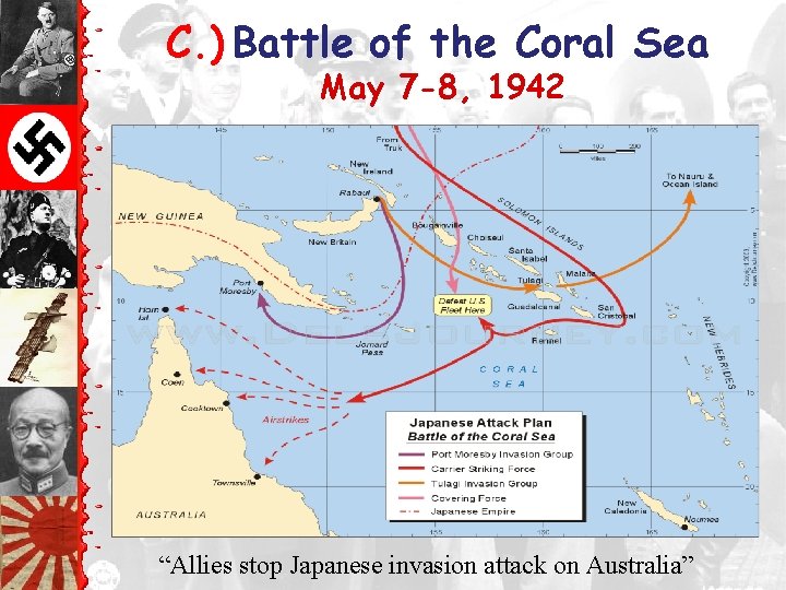 C. ) Battle of the Coral Sea May 7 -8, 1942 “Allies stop Japanese