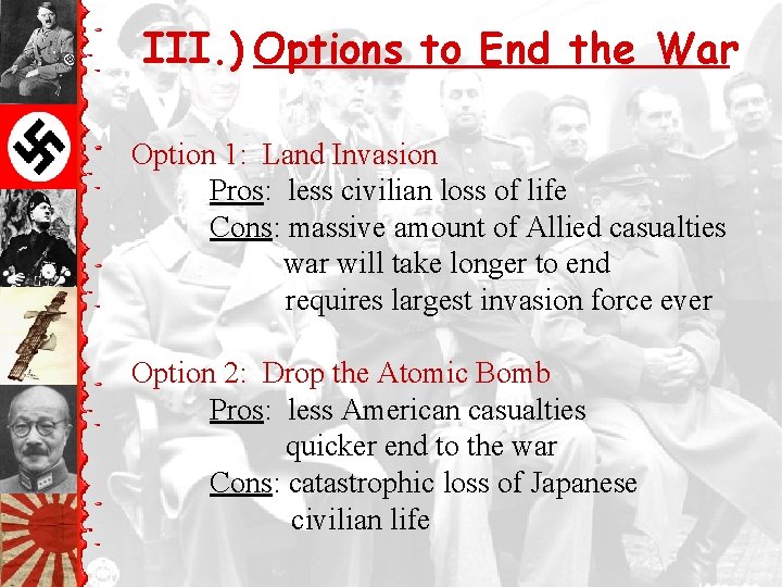 III. ) Options to End the War Option 1: Land Invasion Pros: less civilian