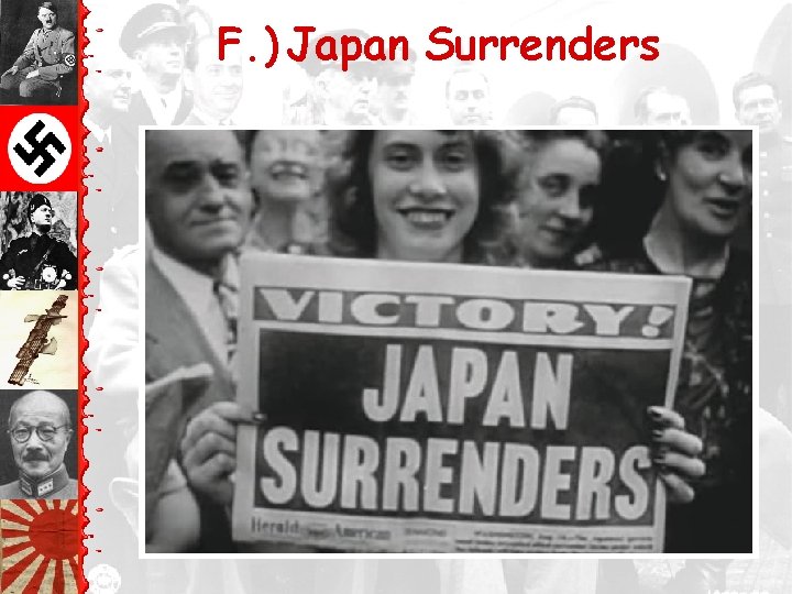 F. ) Japan Surrenders 