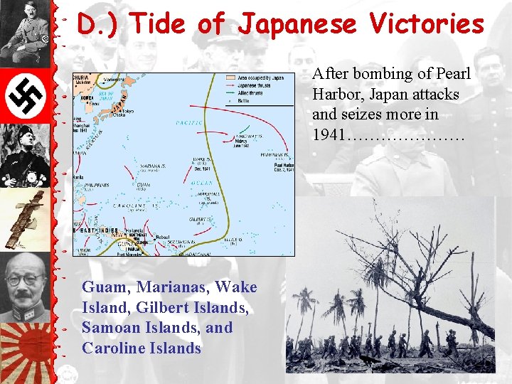 D. ) Tide of Japanese Victories After bombing of Pearl Harbor, Japan attacks and