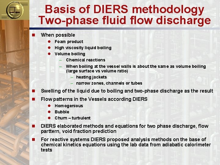 Basis of DIERS methodology Two-phase fluid flow discharge n When possible l Foam product