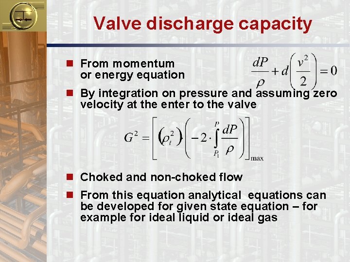 Valve discharge capacity n From momentum or energy equation n By integration on pressure