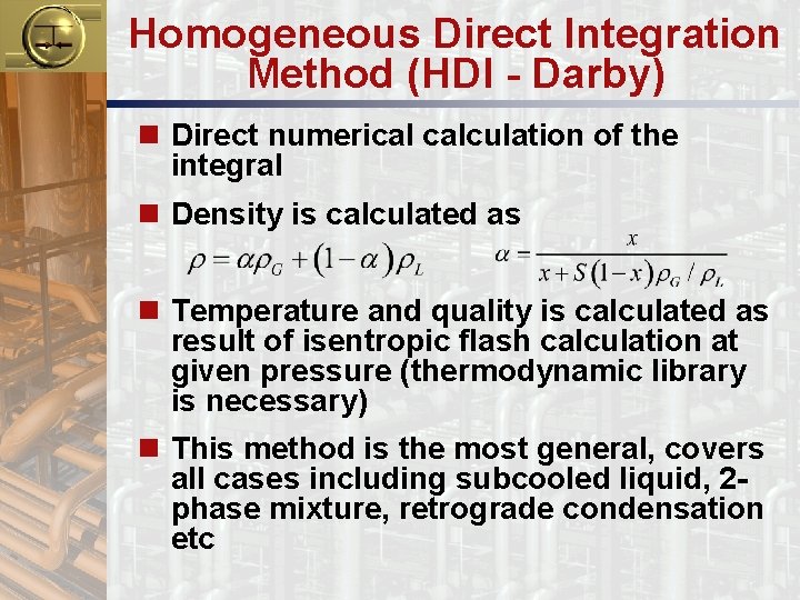 Homogeneous Direct Integration Method (HDI - Darby) n Direct numerical calculation of the integral