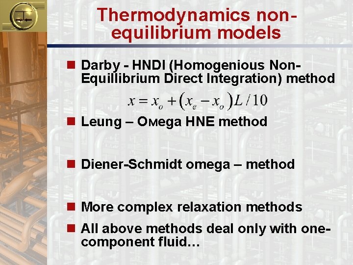 Thermodynamics nonequilibrium models n Darby - HNDI (Homogenious Non. Equillibrium Direct Integration) method n