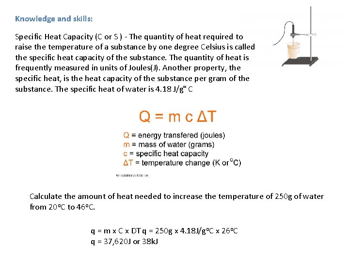 Knowledge and skills: Specific Heat Capacity (C or S ) - The quantity of