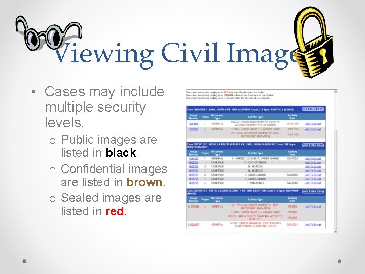 Viewing Civil Images • Cases may include multiple security levels. o Public images are