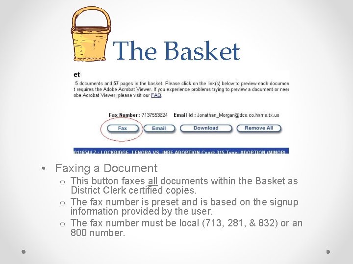 The Basket • Faxing a Document o This button faxes all documents within the