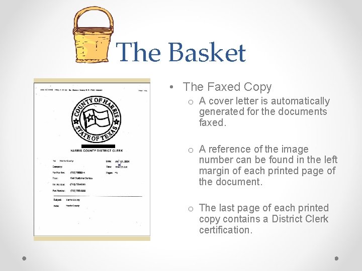 The Basket • The Faxed Copy o A cover letter is automatically generated for